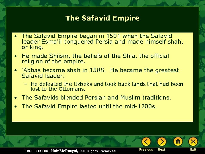 The Safavid Empire • The Safavid Empire began in 1501 when the Safavid leader