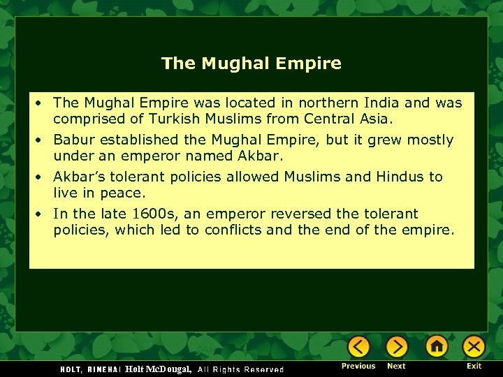 The Mughal Empire • The Mughal Empire was located in northern India and was