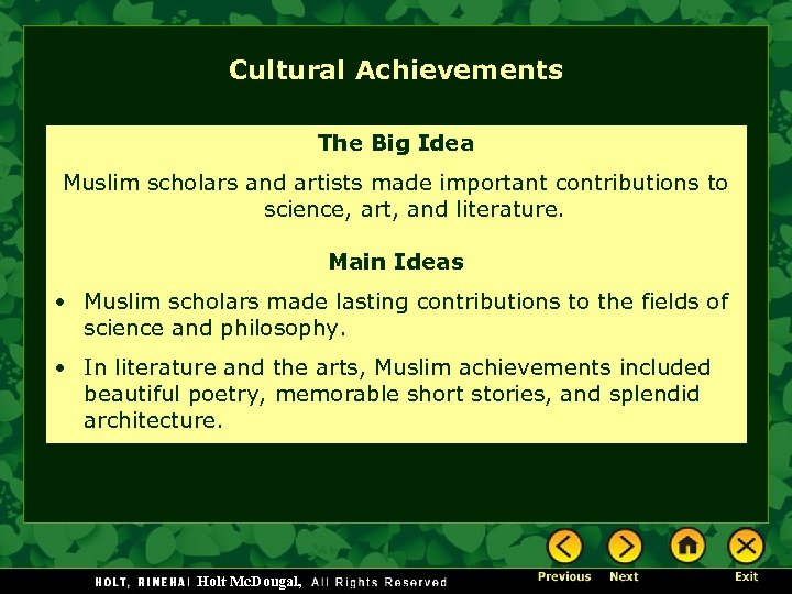 Cultural Achievements The Big Idea Muslim scholars and artists made important contributions to science,