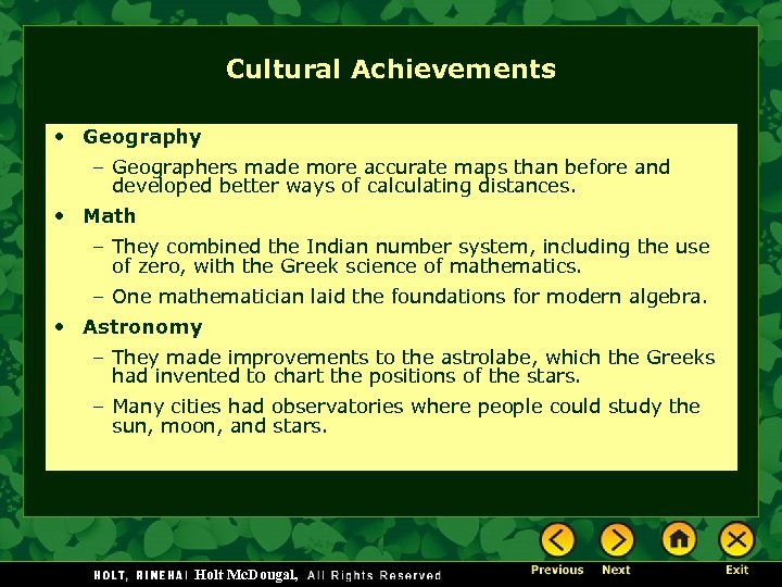 Cultural Achievements • Geography – Geographers made more accurate maps than before and developed