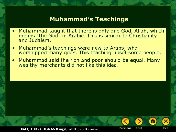 Muhammad’s Teachings • Muhammad taught that there is only one God, Allah, which means