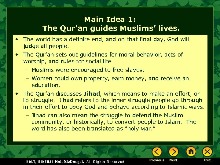 Main Idea 1: The Qur’an guides Muslims’ lives. • The world has a definite