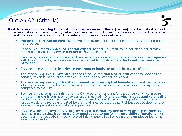 Option A 2 (Criteria) Restrict use of contracting to certain circumstances or criteria (below).