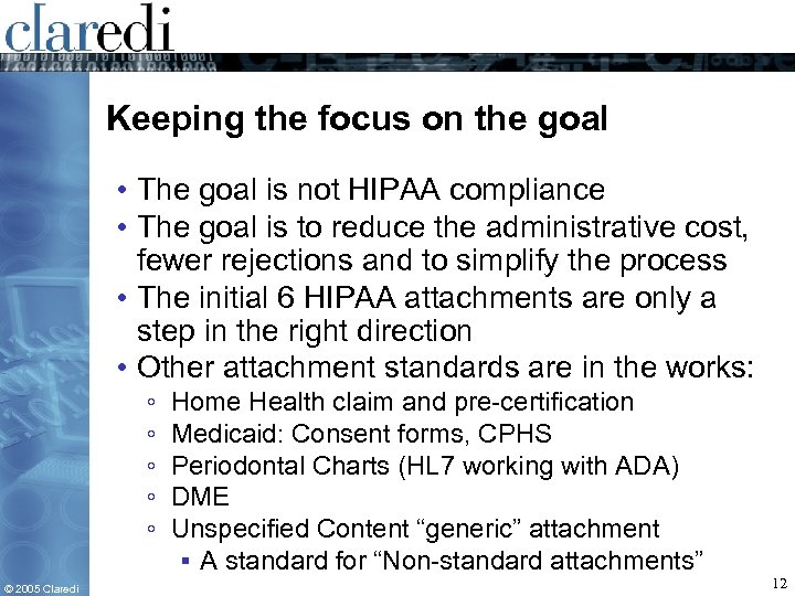 Keeping the focus on the goal • The goal is not HIPAA compliance •