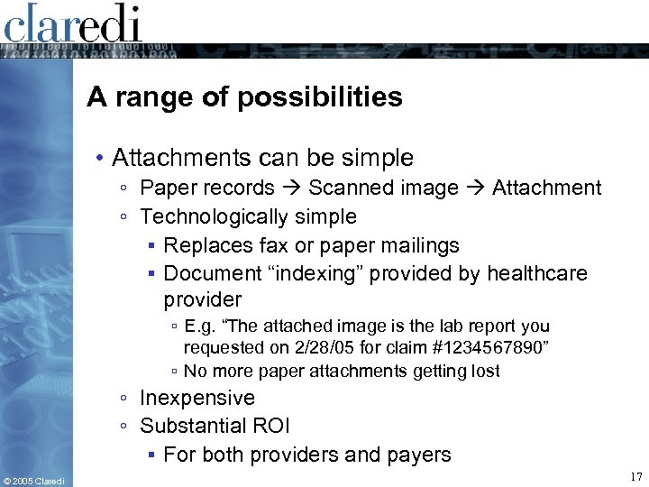 A range of possibilities • Attachments can be simple ◦ Paper records Scanned image