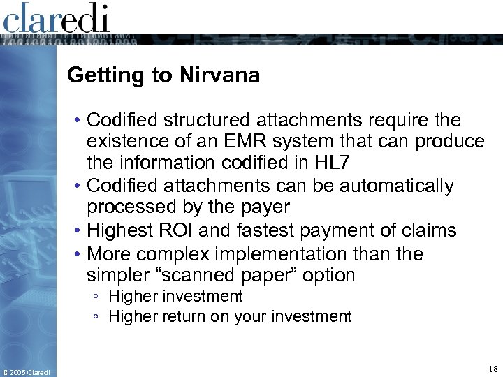 Getting to Nirvana • Codified structured attachments require the existence of an EMR system