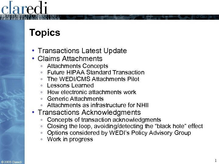 Topics • Transactions Latest Update • Claims Attachments ◦ ◦ ◦ ◦ Attachments Concepts