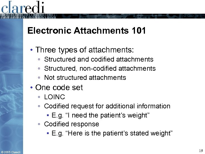 Electronic Attachments 101 • Three types of attachments: ◦ Structured and codified attachments ◦