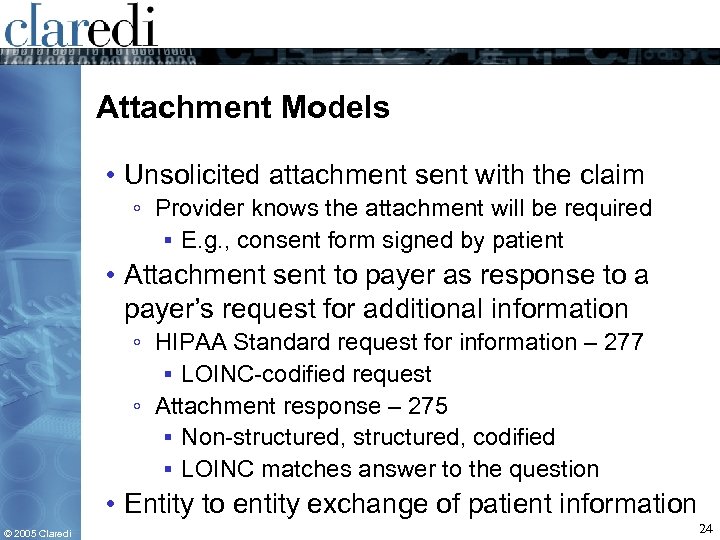 Attachment Models • Unsolicited attachment sent with the claim ◦ Provider knows the attachment