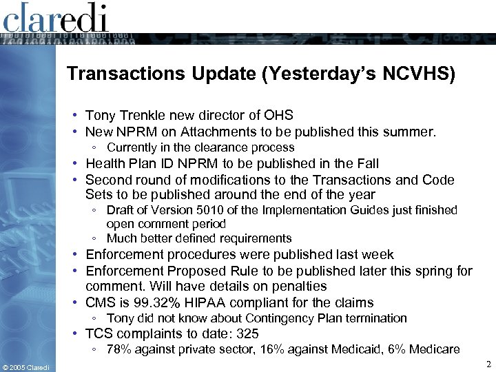 Transactions Update (Yesterday’s NCVHS) • Tony Trenkle new director of OHS • New NPRM
