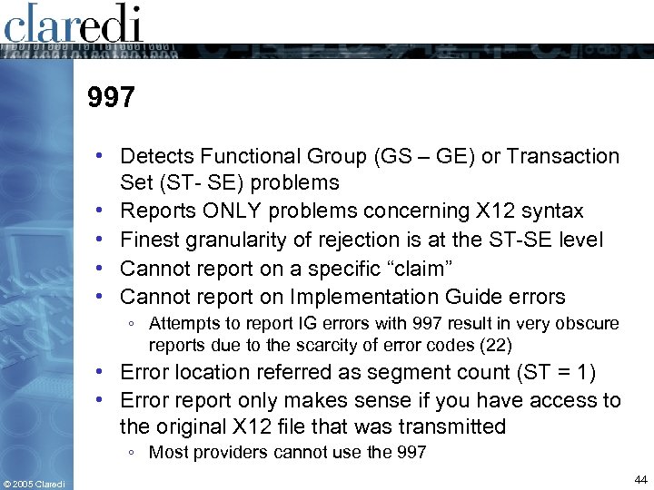 997 • Detects Functional Group (GS – GE) or Transaction Set (ST- SE) problems