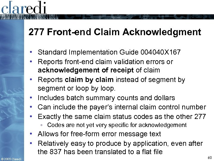 277 Front-end Claim Acknowledgment • Standard Implementation Guide 004040 X 167 • Reports front-end