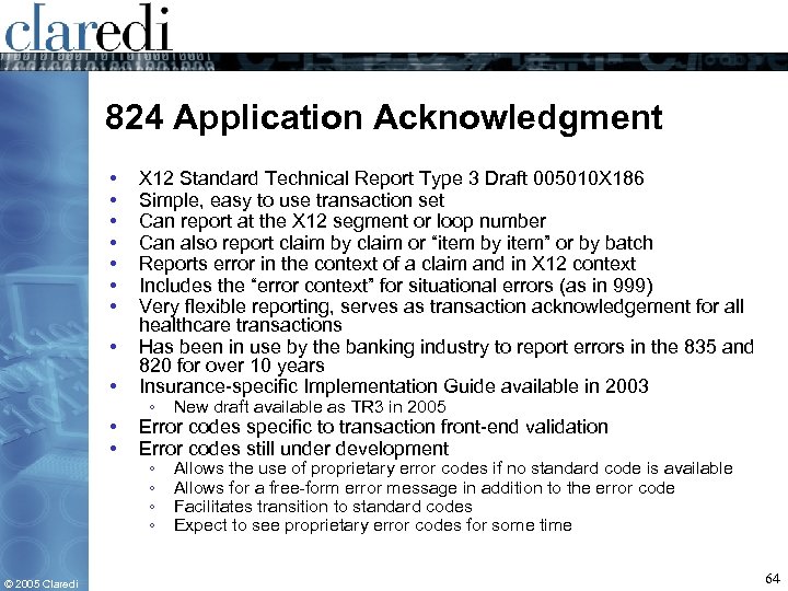 824 Application Acknowledgment • • X 12 Standard Technical Report Type 3 Draft 005010