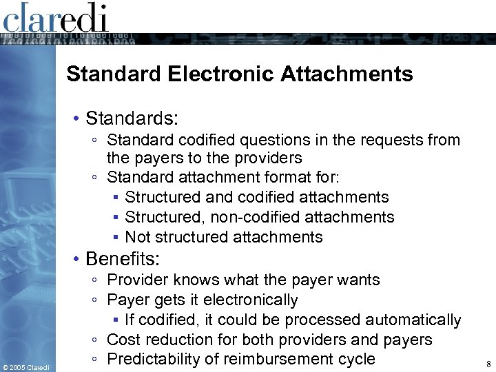 Standard Electronic Attachments • Standards: ◦ Standard codified questions in the requests from the