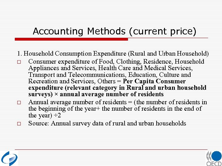 Accounting Methods (current price) 1. Household Consumption Expenditure (Rural and Urban Household) o Consumer