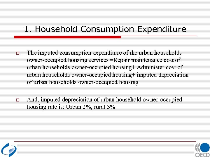 1. Household Consumption Expenditure o The imputed consumption expenditure of the urban households owner-occupied