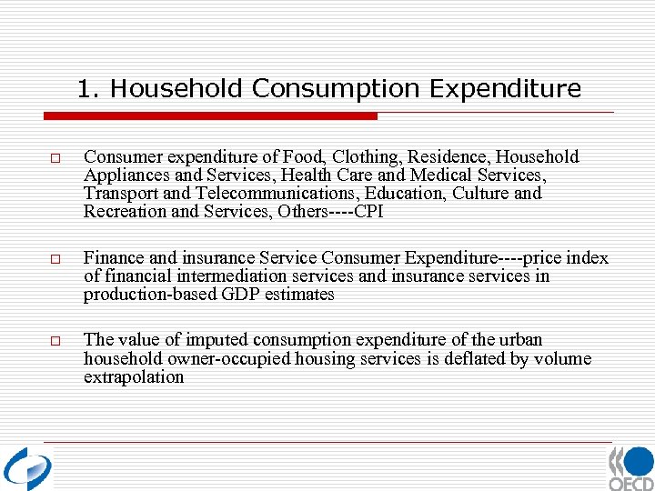 1. Household Consumption Expenditure o Consumer expenditure of Food, Clothing, Residence, Household Appliances and