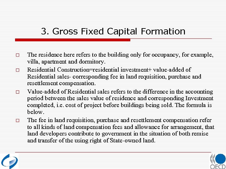 3. Gross Fixed Capital Formation o o The residence here refers to the building