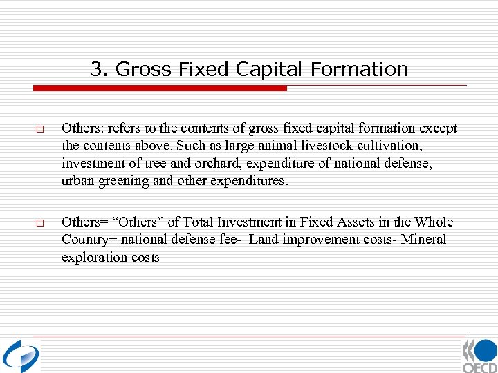 3. Gross Fixed Capital Formation o Others: refers to the contents of gross fixed