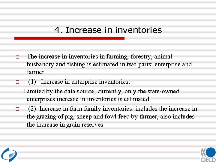 4. Increase in inventories o o o The increase in inventories in farming, forestry,