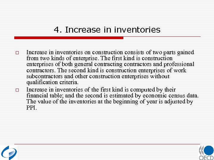 4. Increase in inventories o o Increase in inventories on construction consists of two