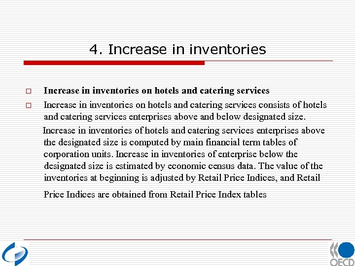 4. Increase in inventories o o Increase in inventories on hotels and catering services