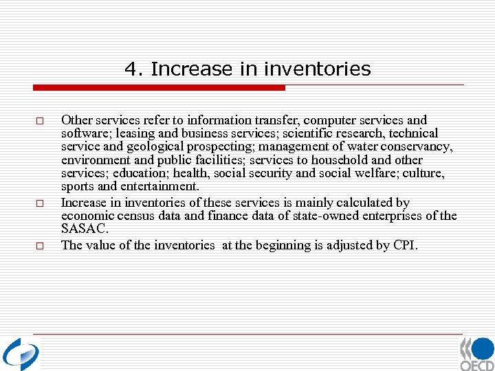 4. Increase in inventories o o o Other services refer to information transfer, computer