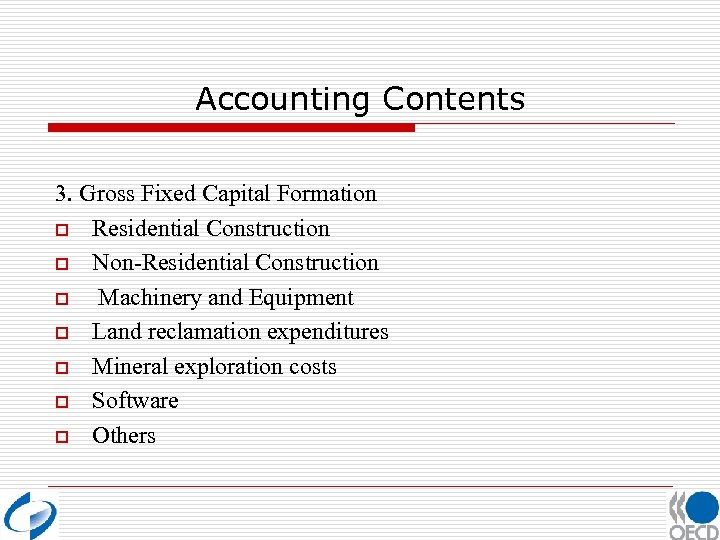Accounting Contents 3. Gross Fixed Capital Formation o Residential Construction o Non-Residential Construction o