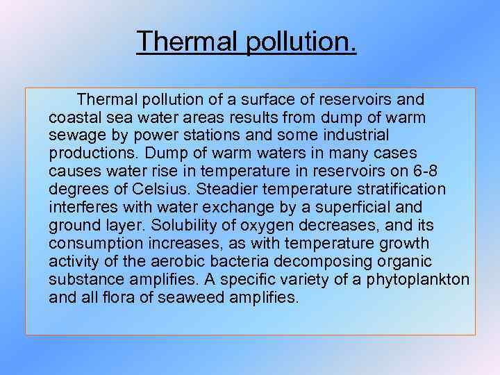 Thermal pollution of a surface of reservoirs and coastal sea water areas results from