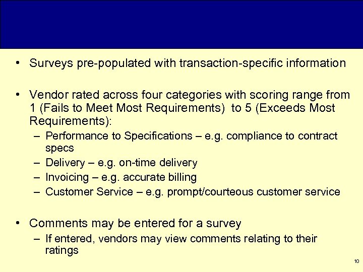  • Surveys pre-populated with transaction-specific information • Vendor rated across four categories with
