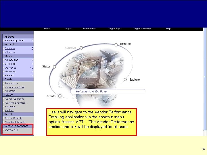 Users will navigate to the Vendor Performance Tracking application via the shortcut menu option