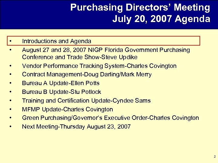 Purchasing Directors’ Meeting July 20, 2007 Agenda • • • Introductions and Agenda August