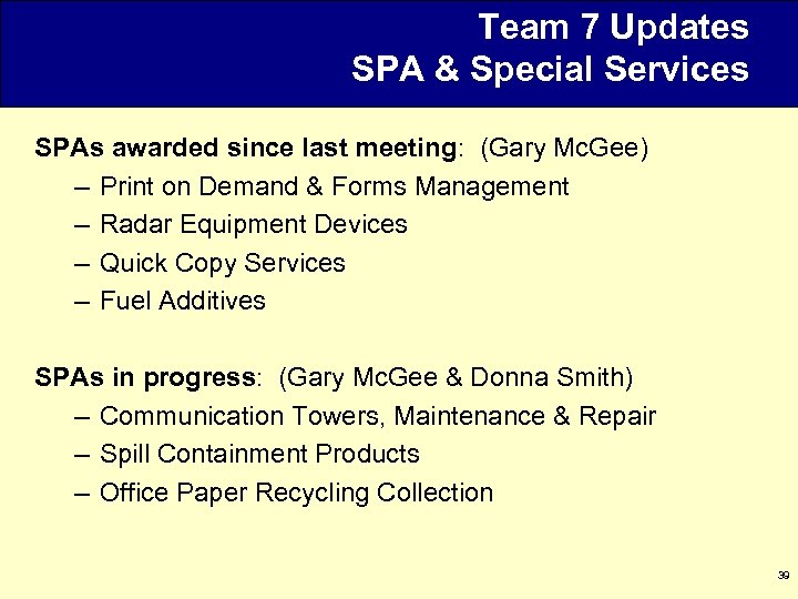 Team 7 Updates SPA & Special Services SPAs awarded since last meeting: (Gary Mc.