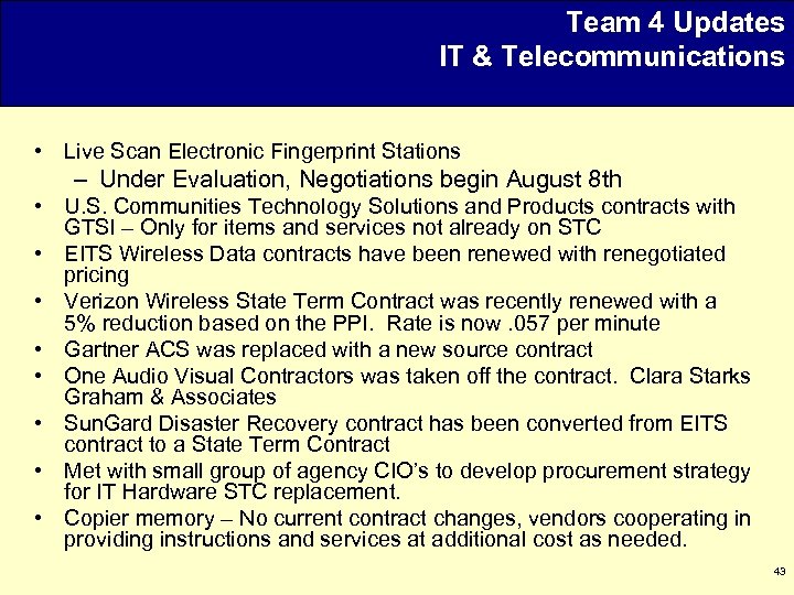Team 4 Updates IT & Telecommunications • Live Scan Electronic Fingerprint Stations – Under