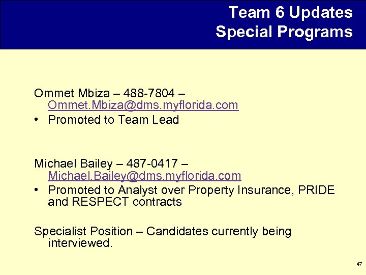 Team 6 Updates Special Programs Ommet Mbiza – 488 -7804 – Ommet. Mbiza@dms. myflorida.