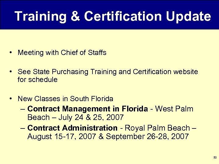 Training & Certification Update • Meeting with Chief of Staffs • See State Purchasing