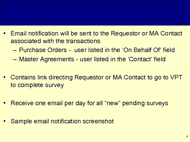  • Email notification will be sent to the Requestor or MA Contact associated