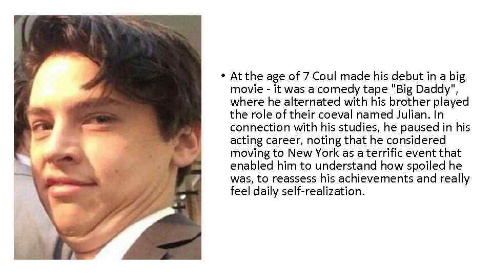  • At the age of 7 Coul made his debut in a big