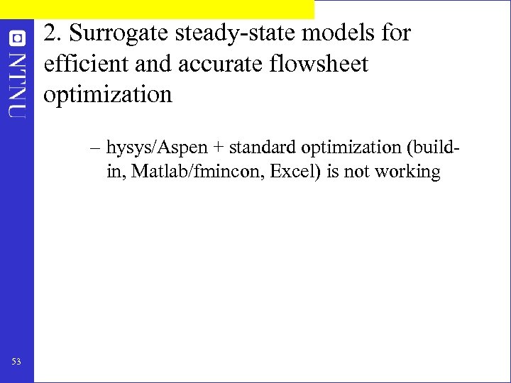 2. Surrogate steady-state models for efficient and accurate flowsheet optimization – hysys/Aspen + standard