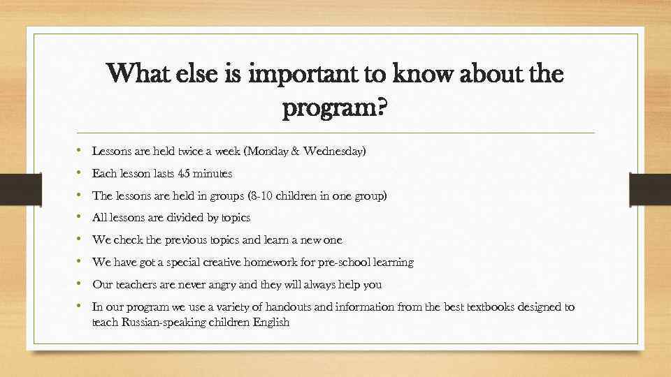 What else is important to know about the program? • Lessons are held twice