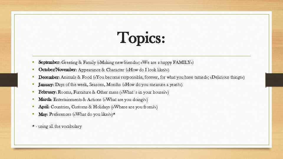 Topics: • • September: Greeting & Family ( «Making new friends» ; «We are