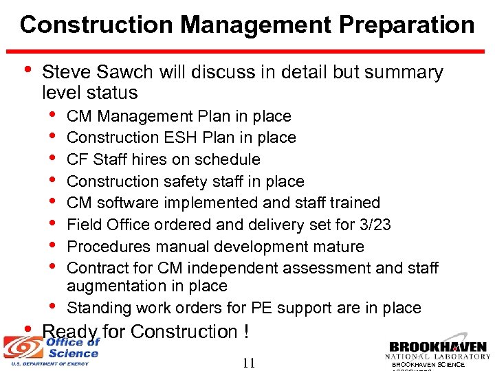 Construction Management Preparation • Steve Sawch will discuss in detail but summary level status