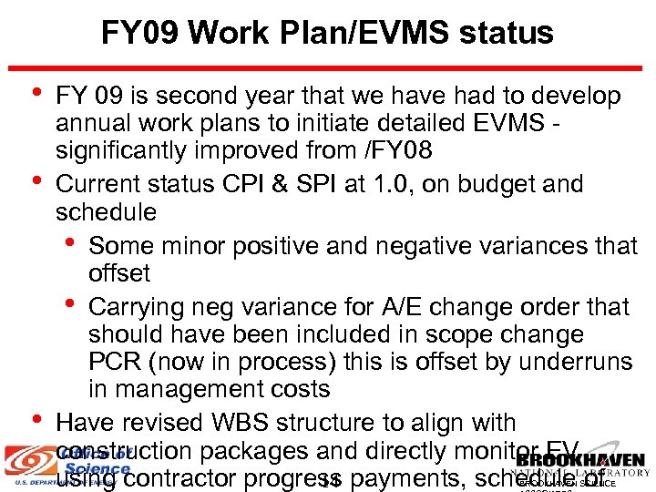 FY 09 Work Plan/EVMS status • • • FY 09 is second year that