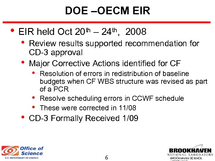 DOE –OECM EIR • EIR held Oct 20 th – 24 th, • •