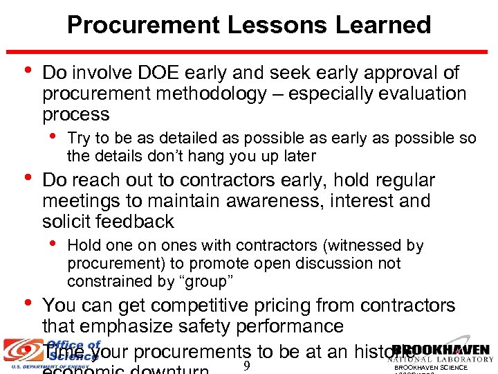 Procurement Lessons Learned • Do involve DOE early and seek early approval of procurement