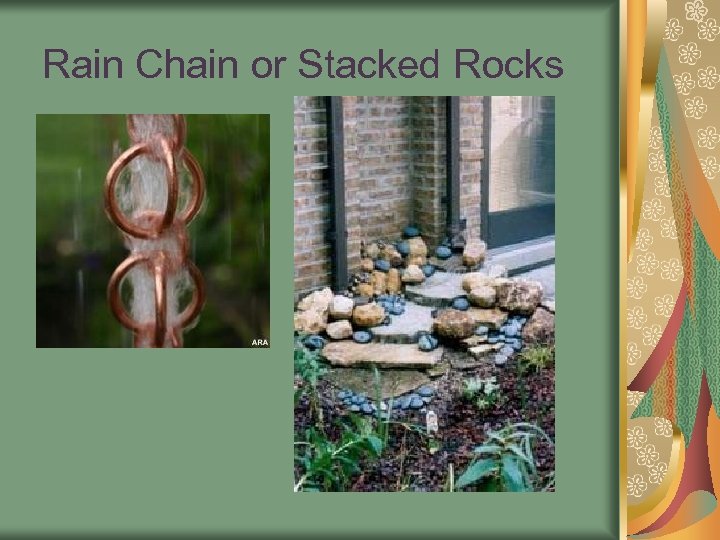 Rain Chain or Stacked Rocks 