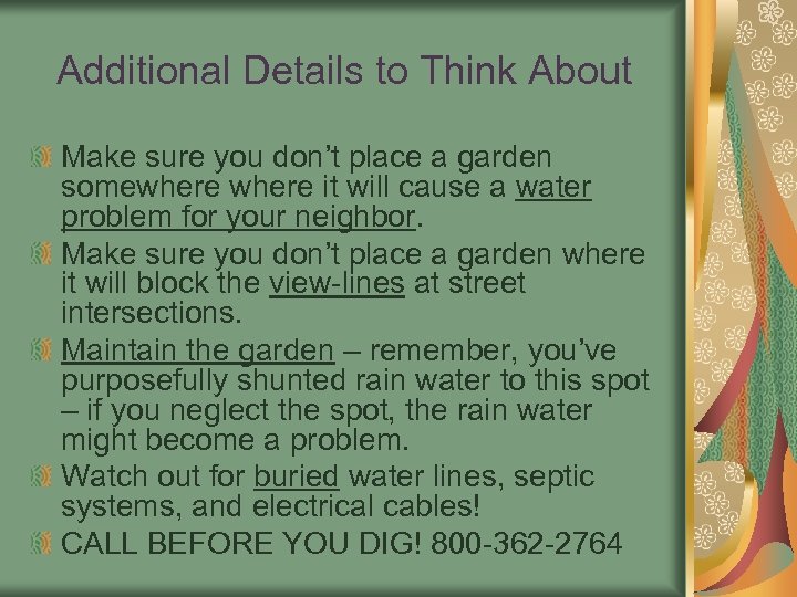 Additional Details to Think About Make sure you don’t place a garden somewhere it