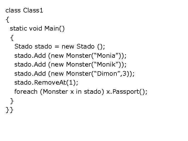class Class 1 { static void Main() { Stado stado = new Stado ();