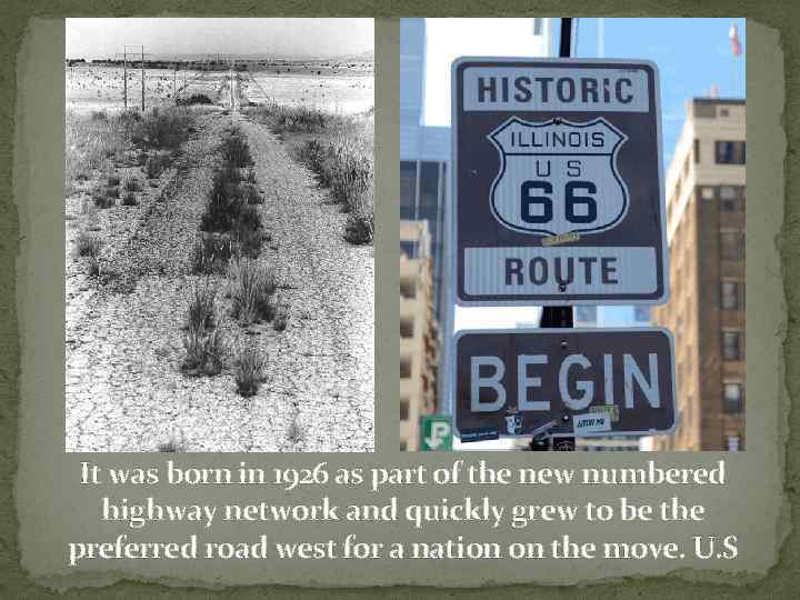 It was born in 1926 as part of the new numbered highway network and