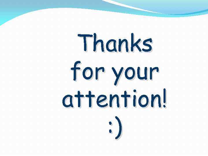 Thanks for your attention! : ) 